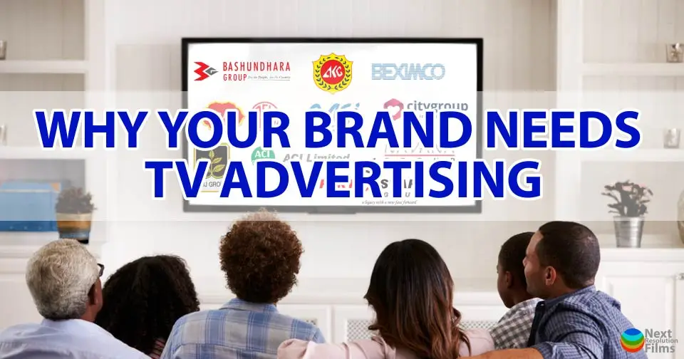 Why Your Brand Needs TV Advertising: A Key to Success